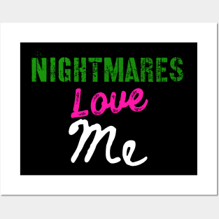 Nightmares Love me Posters and Art